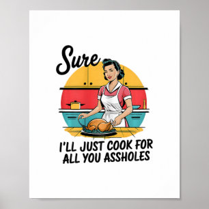Poster Bien sûr, je vais juste cuisiner pour toutes les d
