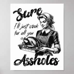 Poster Bien sûr, je vais juste cuisiner pour toutes les d