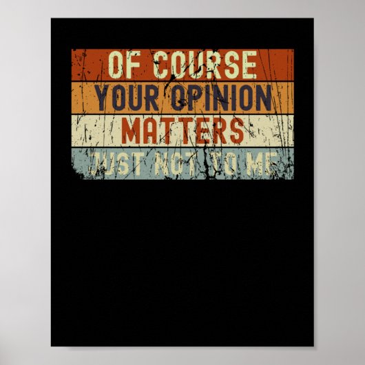 Poster Bien Sûr, Votre Opinion Ne M'Est Tout Simplement P (Devant)