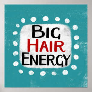 Poster Big Hair Energy Art mur