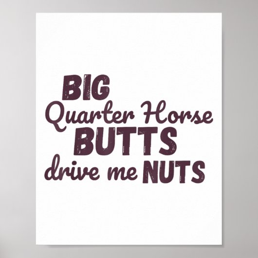 Poster Big Quarter Horse Butts Drive Me Nuts Funny Wester (Devant)