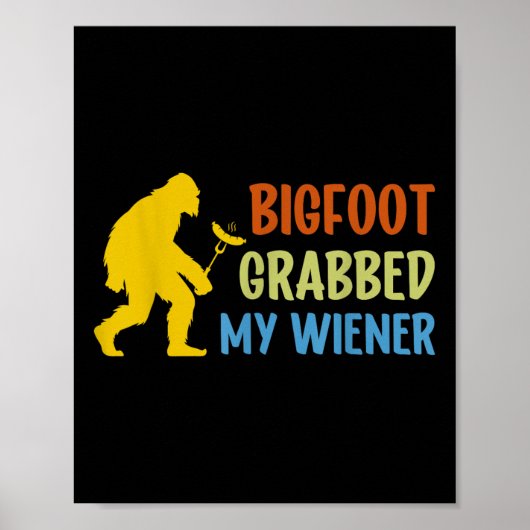 Poster Bigfoot a attrapé mon Wiener Funny Bbq Sasquatch (Devant)