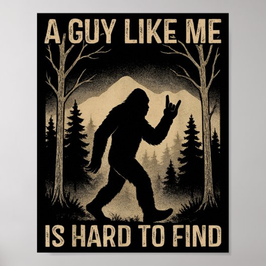 Poster Bigfoot Rétro Sasquatch Un Mec Comme Moi Est Diffi (Devant)