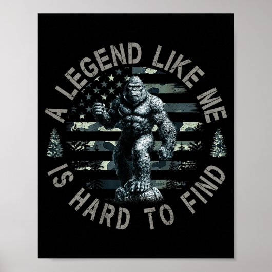 Poster Bigfoot Sasquatch A Legend Like Me Is Hard To Find (Devant)