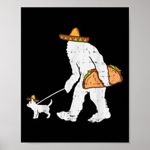 Poster Bigfoot Sasquatch Taco Chihuahua Funny Cinco De Ma