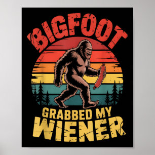 Poster Bigfoot Stocke My Wiener Shirt Sasquatch A Attrapé
