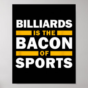 Poster Billiards Est Le Bacon De Sport Billiard Funny Bi