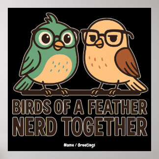 Poster Birds of a Feather Nerd Together Funny Geeky Bird 