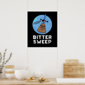 Poster Bitter Sweep Funny Bittersweet Broom Pun Dark BG (Cuisine)