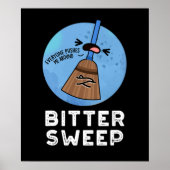 Poster Bitter Sweep Funny Bittersweet Broom Pun Dark BG (Devant)