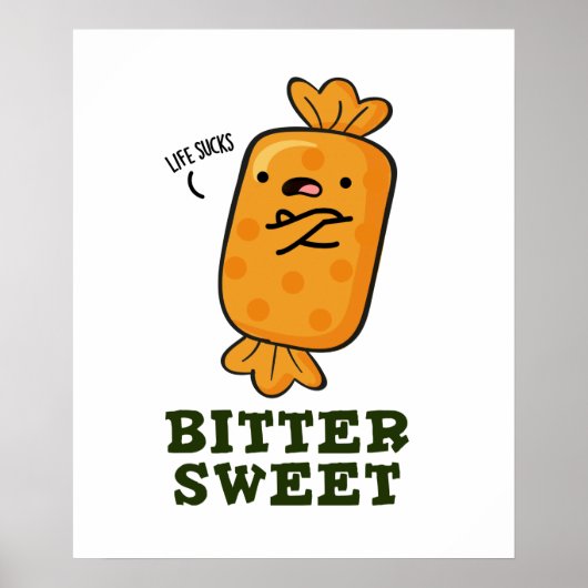 Poster Bitter Sweet Funny Candy Pun (Devant)