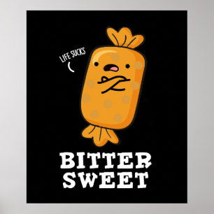 Poster Bitter Sweet Funny Candy Pun Dark BG