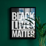 Poster Black Lives Matt Personnalisé<br><div class="desc">Poster personnalisé Black Lives Matt</div>