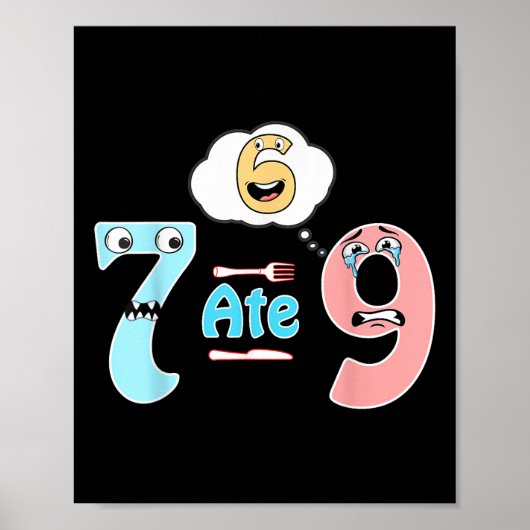 Poster Blague de maths drôle 7 a mangé 9 Mignon 67 Mème É (Devant)