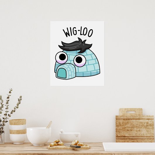 Poster Blague drôle d'igloo Wig-loo (Cuisine)