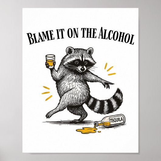 Poster Blame It On The Alcohol Drunk Raccoon Meme Trashed (Devant)