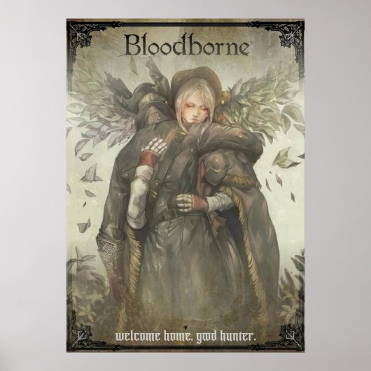 Poster Bloodborne - Bienvenue à la maison. Bon chasseur (Devant)