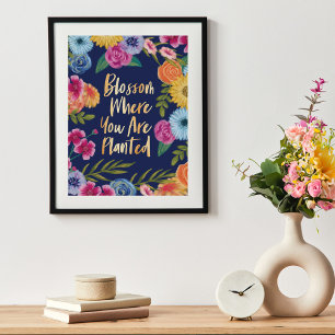 Poster Blossom Où Vous Êtes Plantés Floral Blossom