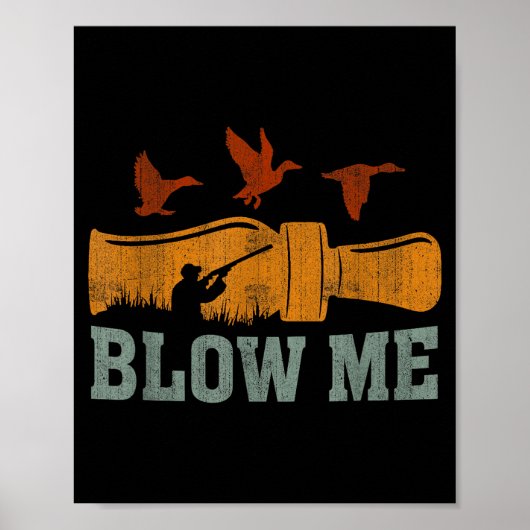 Poster Blow Me Duck Call Waterfowl Hunter Funny Duck Hunt (Devant)