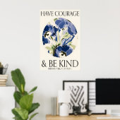 Poster Blue Floral Print 'Have Courage and Be Kind' (Bureau à domicile)