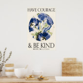 Poster Blue Floral Print 'Have Courage and Be Kind' (Cuisine)