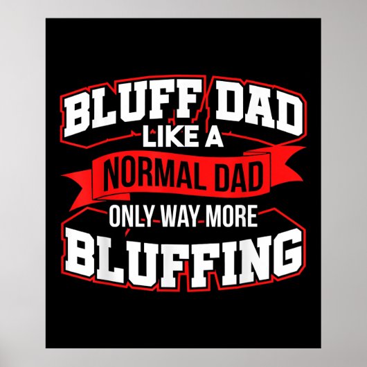 Poster Bluff Papa Like A Normal Papa Only Way More Bluffi (Devant)