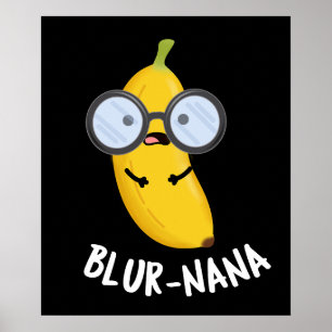 Poster Blur-nana Funny Banana Puns Dark BG