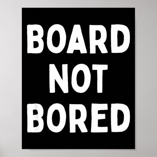 Poster Board Not Bored Funny Board Game Geek Quote Nerdy (Devant)