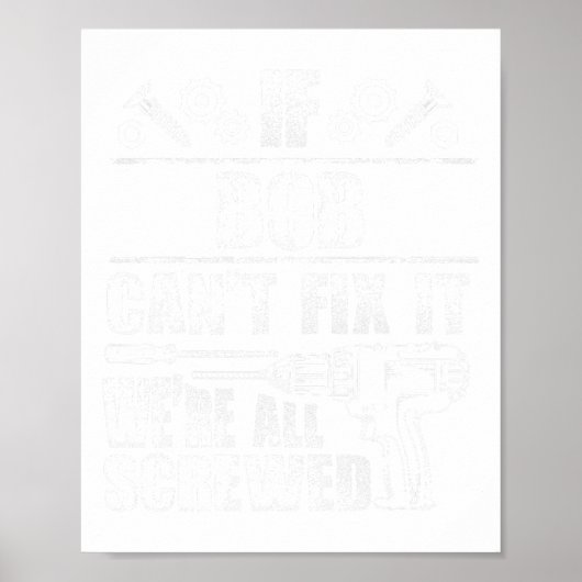 Poster Bob Nom Cadeau Réparez ça drôle Anniversaire Perso (Devant)