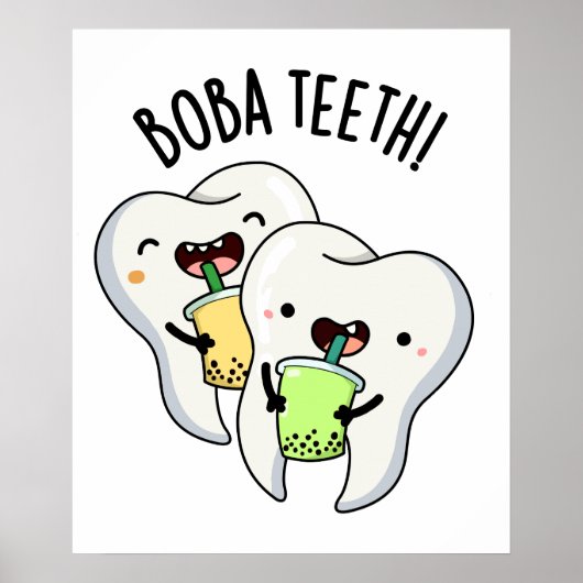 Poster Boba Teeth amusant Boba Tea Pun (Devant)