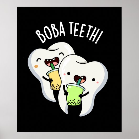 Poster Boba Teeth drôle Boba Tea Pun Dark BG (Devant)