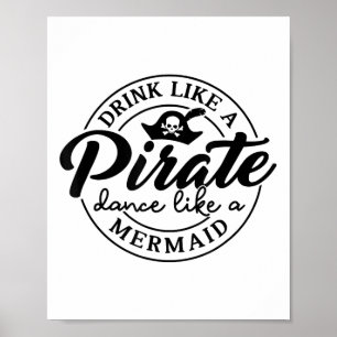 Poster Boire Comme Une Danse Pirate Comme Une Sirène Parl