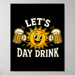 Poster Boire de la bière au soleil drôle humour de boisso