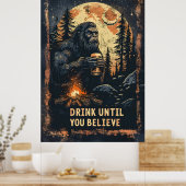 Poster Boire Jusqu'À Ce Que Vous Croyez Bigfoot Sasquatch (Cuisine)