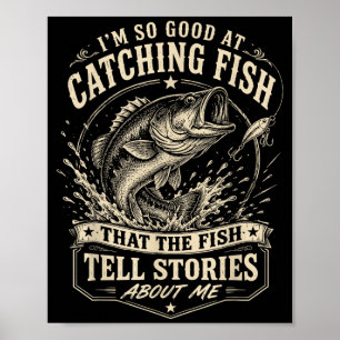 Poster Bon pour attraper les poissons drôle de pêcheur de