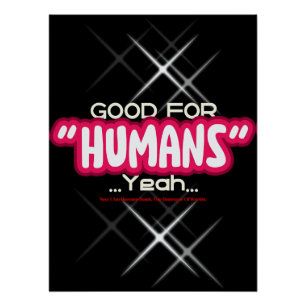 Poster Bon pour les humains ouais, maintenant je suis dev