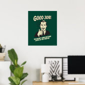 Poster Bon Travail : Fait Tout Ce Qui Est Stupide 5 Min. (Bureau à domicile)