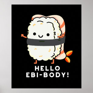 Poster Bonjour Ebi-body Funny Ebi Sushi Pun Dark BG