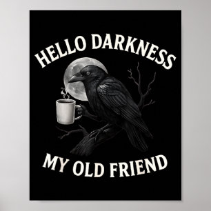 Poster Bonjour obscurité mon vieil ami Crow Coffee Soky H