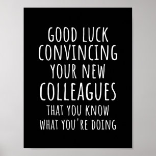 Poster Bonne Chance De Convaincre Vos Nouveaux Cotravaill