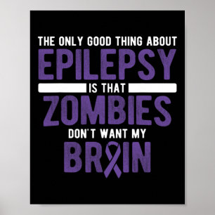 Poster Bonne Chose Zombies ne veut pas mon épilepsie céré