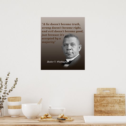 Poster Booker T. Washington Quota On Truth, Right, Good (Cuisine)