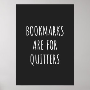 Poster Bookmarks Are for Quitters