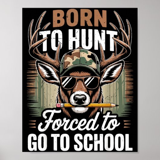 Poster Born Hunt Forced Go School Youth Camo Deer Hunting (Devant)