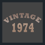 Poster born in 1974 vintage birthday<br><div class="desc">You can add some originality to your wardrobe with this limited edition original birthday sunset distressed vintage retro-looking design with awesome typography font lettering, is a great gift idea for men, women, husband, wife girlfriend, and a boyfriend who will love this one of a kind artwork. The best amazing and...</div>