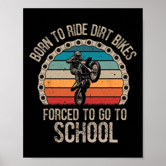 Poster Born Ride Dirt Vélos Forced School Funny Motocross (Devant)