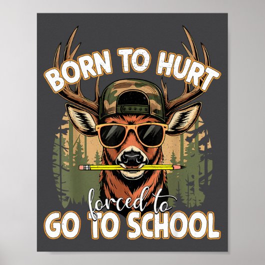 Poster Born To Go Hunting Forced To Go 100 Days Of School (Devant)