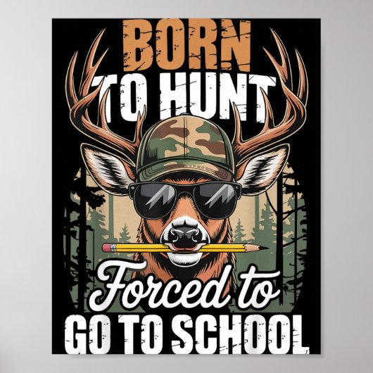 Poster Born To Go Hunting Forced To Go To School Deer Boy (Devant)