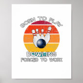 Poster Born To Play Bowling Forced To Work (Devant)