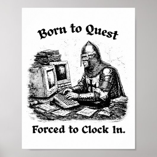 Poster Born To Quest Forced To Clock In Office Worker Fun (Devant)